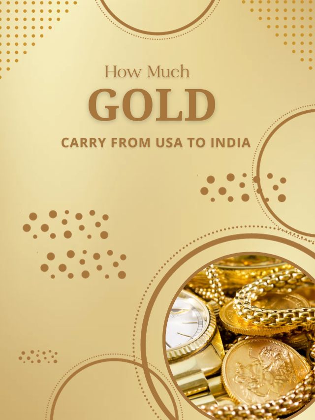 how-much-gold-carry-from-usa-to-india-flybackindia-travel-blogs